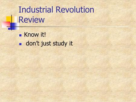 Industrial Revolution Review Know it! don’t just study it.