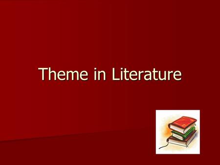Theme in Literature.