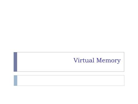 Virtual Memory.  Next in memory hierarchy  Motivations:  to remove programming burdens of a small, limited amount of main memory  to allow efficient.