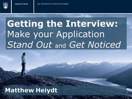 Getting the Interview: Make your Application Stand Out and Get Noticed Matthew Heiydt.