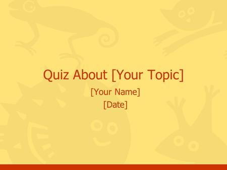 [Your Name] [Date] Quiz About [Your Topic]. Question 1 A first-grade teacher accompanies his class to the school's computer lab three times a week for.