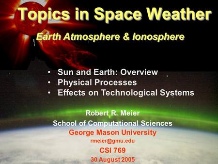 Topics in Space Weather Earth Atmosphere & Ionosphere