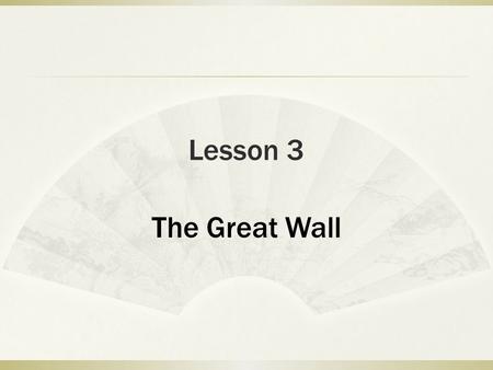 Lesson 3 The Great Wall. Pre-reading Questions:  1. Can you say sth about the Great Wall ?  2. What is history of the great wall?  3. Introduce the.