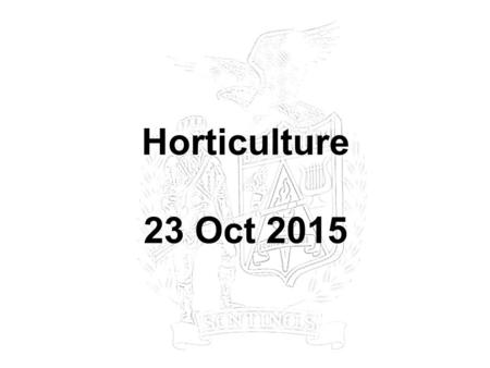 Horticulture 23 Oct 2015.