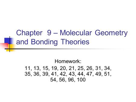 Chapter 9 – Molecular Geometry and Bonding Theories