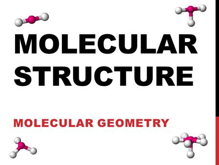 Molecular Structure Molecular Geometry.