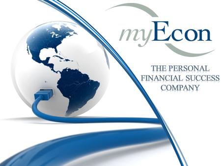 10 years Old, Fast Growing, Debt Free, Technology Driven Company based in Atlanta, GA Mission: Personal Financial Success Personal Financial Success is.