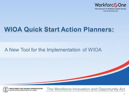 1. 2 Have a question or comment about WIOA?  President & CEO Maher & Maher Deputy Assistant Secretary U.S. Department of Labor,