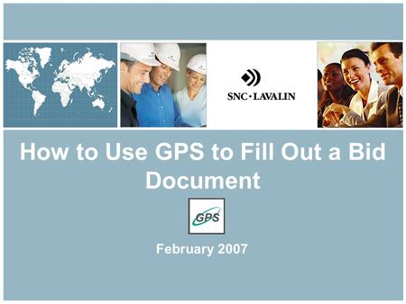 How to Use GPS to Fill Out a Bid Document February 2007.