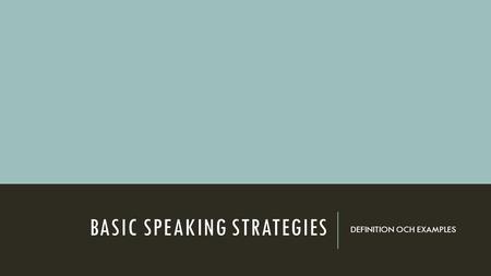 Basic SPEAKING STRATEGIES