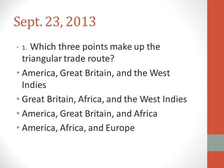 Sept. 23, 2013 America, Great Britain, and the West Indies