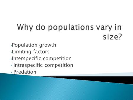 Why do populations vary in size?