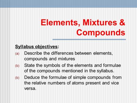 Elements, Mixtures & Compounds