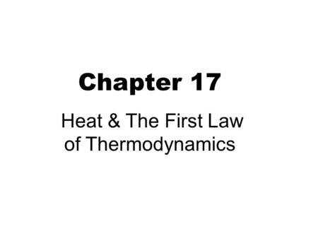 Heat & The First Law of Thermodynamics