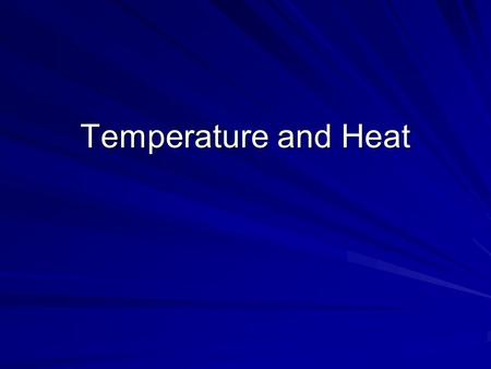 Temperature and Heat. Temperature Temperature is a measure of the average kinetic energy of the particles in an object. (how fast or slow the particles.