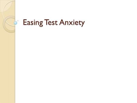 Easing Test Anxiety.