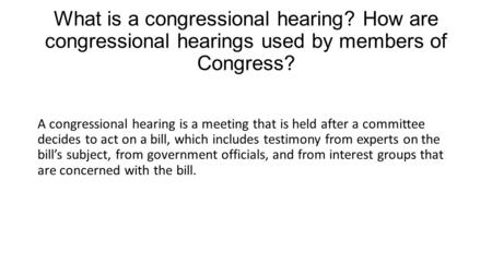 What is a congressional hearing