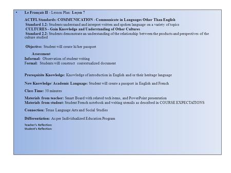 Le Français II - Lesson Plan: Leçon 7 ACTFL Standards: COMMUNICATION - Communicate in Languages Other Than English Standard 1.2: Students understand and.