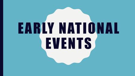 EARLY NATIONAL EVENTS. PROCLAMATION OF NEUTRALITY The Proclamation of Neutrality was a formal announcement issued by President George Washington in May.