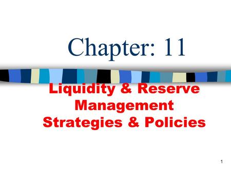 Liquidity & Reserve Management Strategies & Policies