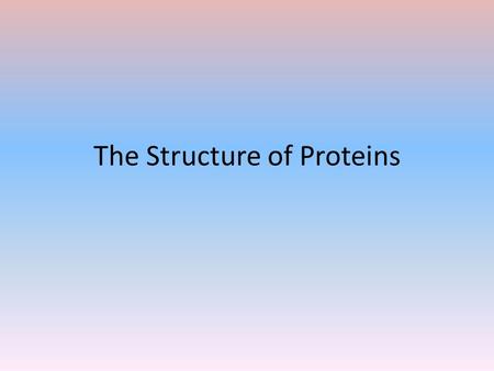 The Structure of Proteins. Functions of Proteins Fibrous proteins – structural, e.g. collagen. Globular proteins – metabolic functions, e.g. haemoglobin.