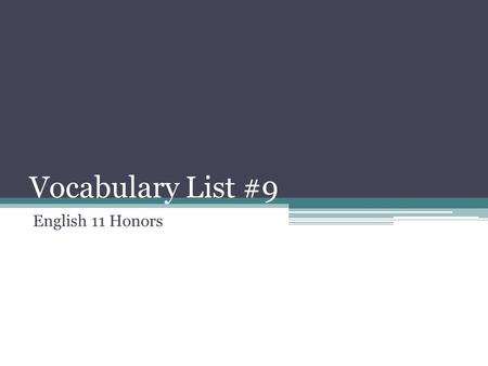 Vocabulary List #9 English 11 Honors. 1. machination (noun) an evil plan Synonym: scheme; plot.