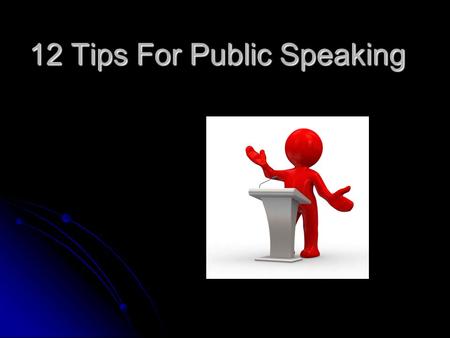 12 Tips For Public Speaking