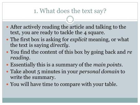 1. What does the text say? After actively reading the article and talking to the text, you are ready to tackle the 4 square. The first box is asking for.
