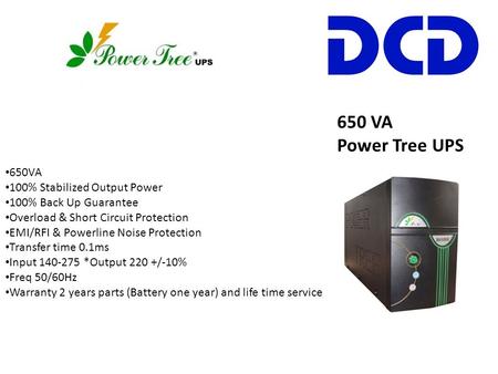 650 VA Power Tree UPS 650VA 100% Stabilized Output Power