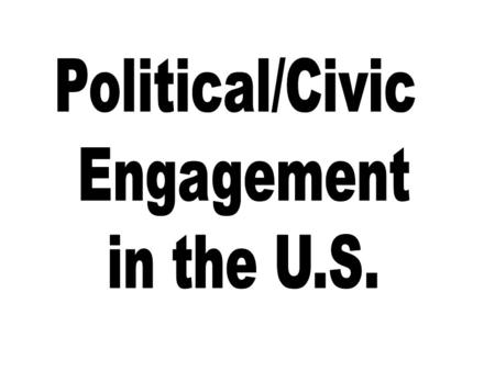 Who participates? Political Participation: activities in which citizens engage to influence the selection of leaders and/or the policies they pursue.