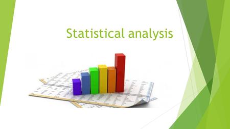 Statistical analysis Why?? (besides making your life difficult …)  Scientists must collect data AND analyze it  Does your data support your hypothesis?