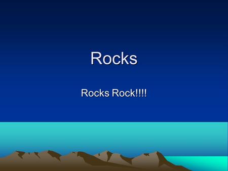 Rocks Rocks Rock!!!!. When you classify objects, you organize them into groups based on common characteristics. What are some different ways you could.