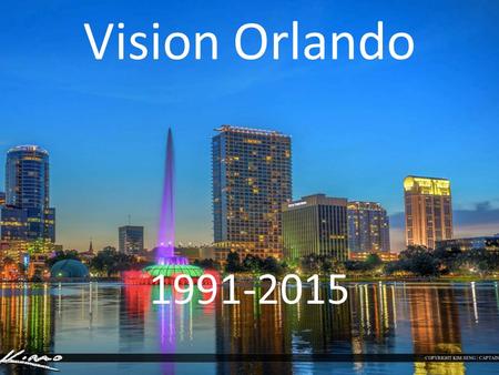 Vision Orlando 1991-2015. Three Year Strategy: Laying a Foundation.