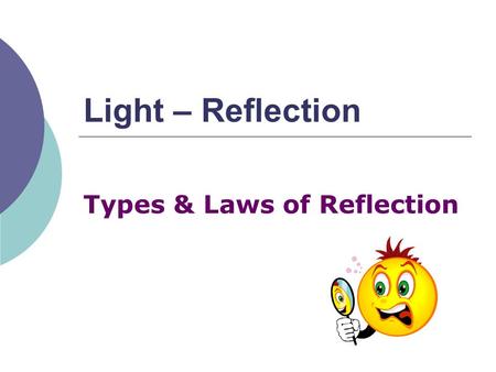 Types & Laws of Reflection