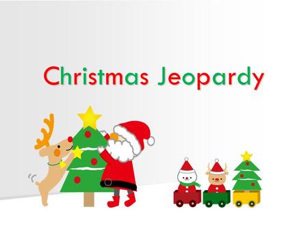 Christmas Jeopardy Jeopardy 100 Christmas Choose an Answer Scrambled Talk to the ALT Random Challenges 200 300 400 500 400 300 200 100 500 400 300 200.