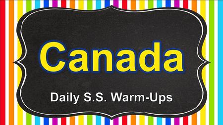 Canada Daily S.S. Warm-Ups.