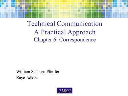 Technical Communication A Practical Approach Chapter 6: Correspondence