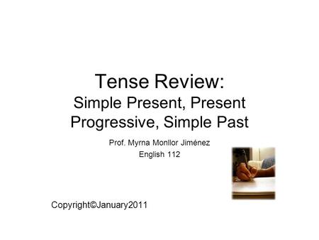 Tense Review: Simple Present, Present Progressive, Simple Past