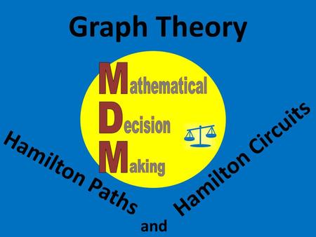 Graph Theory Hamilton Paths Hamilton Circuits and.