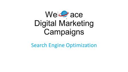 Webspace Digital Marketing Campaigns Search Engine Optimization.