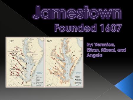  Jamestown was first founded in May 1607 by the Virginia Company under England.  The purpose was to find gold and silver, and find a water route to.
