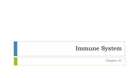 Immune System Chapter 43. Types of Invaders _________: a bacterium, fungus, virus, or other disease causing agent  Antigen: any foreign molecule or protein.
