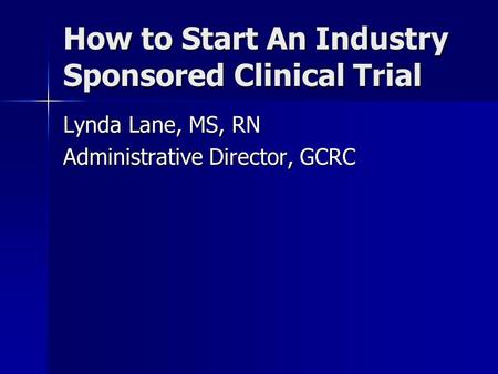 How to Start An Industry Sponsored Clinical Trial