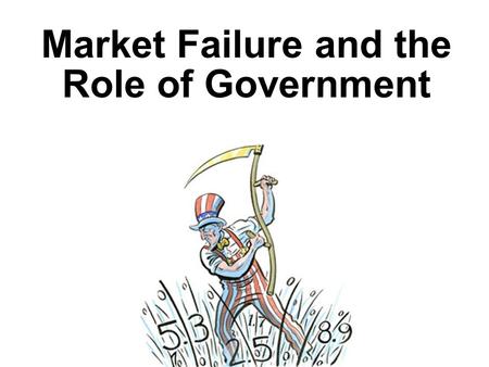 Market Failure and the Role of Government. Capitalism Review 2.