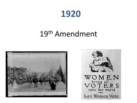1920 19 th Amendment. Suffrage: the right to vote For Against Everyone should have equal rights Women should have the right to life, liberty,