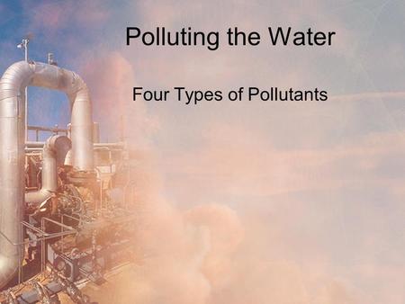 Four Types of Pollutants