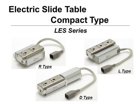 Electric Slide Table Compact Type LES Series R Type L Type D Type.