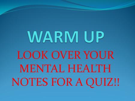 LOOK OVER YOUR MENTAL HEALTH NOTES FOR A QUIZ!!. TODAY WE WILL… DEFINE STRESS DISCUSS DIFFERENT KINDS OF STRESS INVESTIGATE THE FIGHT OR FLIGHT RESPONSE.
