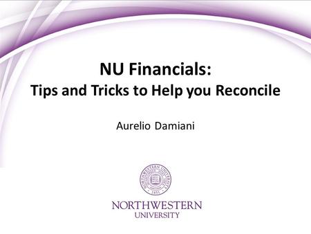 NU Financials: Tips and Tricks to Help you Reconcile Aurelio Damiani.