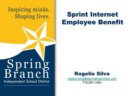 Sprint Internet Employee Benefit Rogelio Silva 713-251-1451.